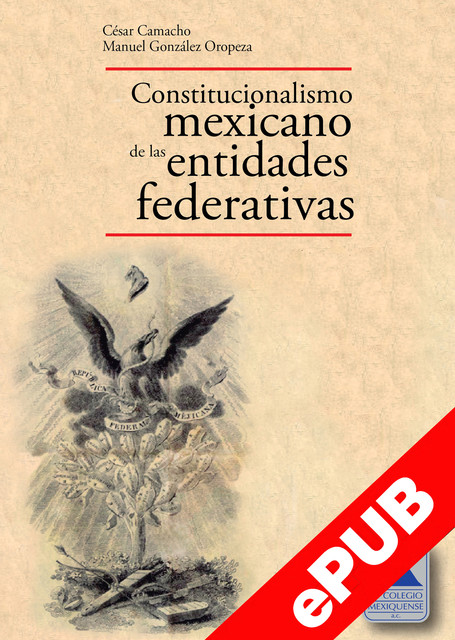 Constitucionalismo mexicano de las entidades federativas, César Camacho, Manuel González Oropeza