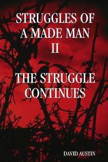 Struggles of a Made Man “The Struggle Continues, David Austin