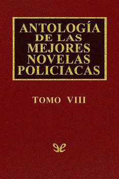 Antología de las mejores novelas policíacas – Vol. VIII, AA. VV.