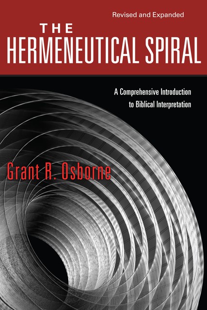Hermeneutical Spiral, Grant R. Osborne