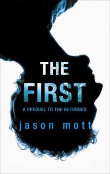 The First, Mott Jason
