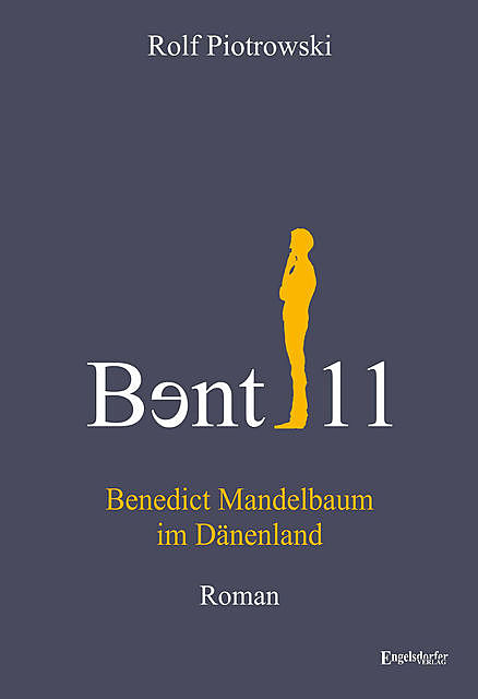 Bɘnt11 – Benedict Mandelbaum im Dänenland, Rolf Piotrowski