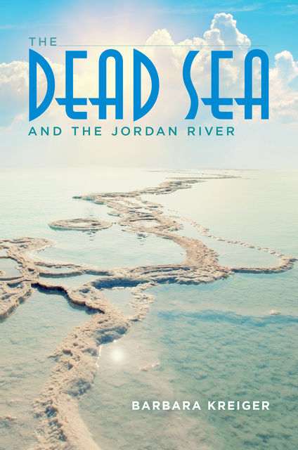The Dead Sea and the Jordan River, Barbara Kreiger