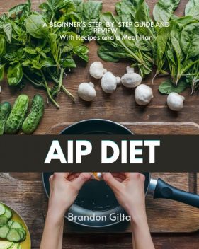 AIP (Autoimmune Paleo) Diet, Brandon Gilta