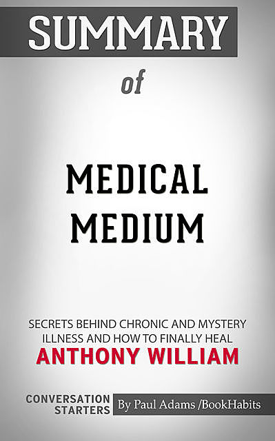 Summary of Medical Medium, Paul Adams