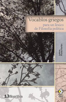 Vocablos griegos para un léxico de Filosofía política, Leticia Flores Farfán
