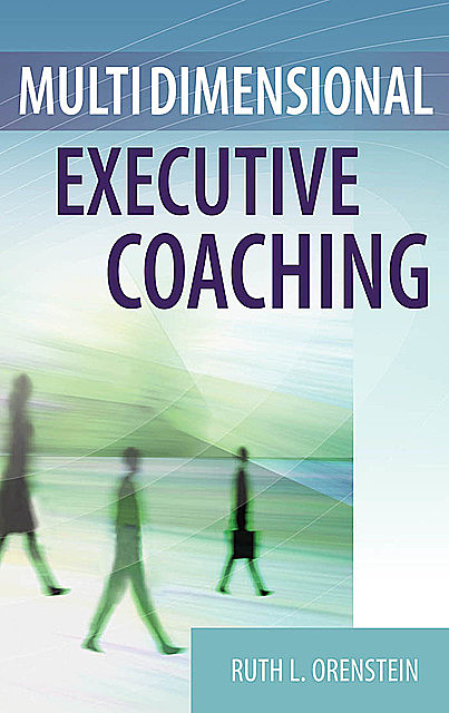Multidimensional Executive Coaching, PsyD, Ruth L. Orenstein