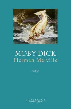 Moby Dick, Herman Melville