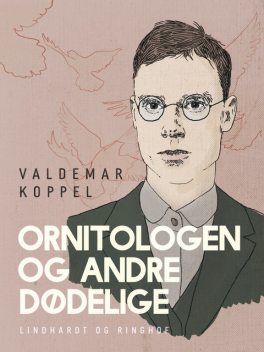Ornitologen og andre dødelige, Valdemar Koppel