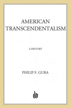 American Transcendentalism, Philip F. Gura