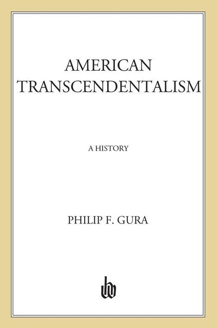 American Transcendentalism, Philip F. Gura