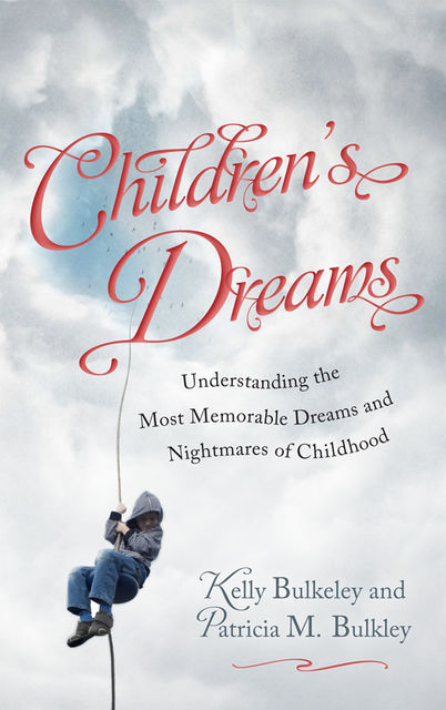 Children's Dreams, Kelly Bulkeley, Patricia M. Bulkley