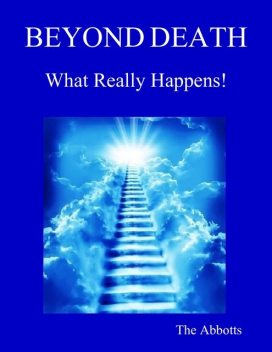Beyond Death – What Really Happens, The Abbotts
