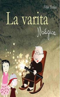 La varita mágica (Spanish Edition), Felix Torán