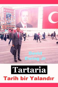 Tartaria – Tarih bir Yalandır, David Ewing Jr