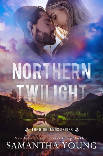 Northern Twilight: A Small Town Second Chance Romance (The Highlands Series Book 5), Samantha Young