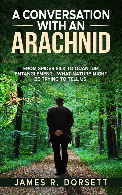 A Conversation with an Arachnid, James R. Dorsett