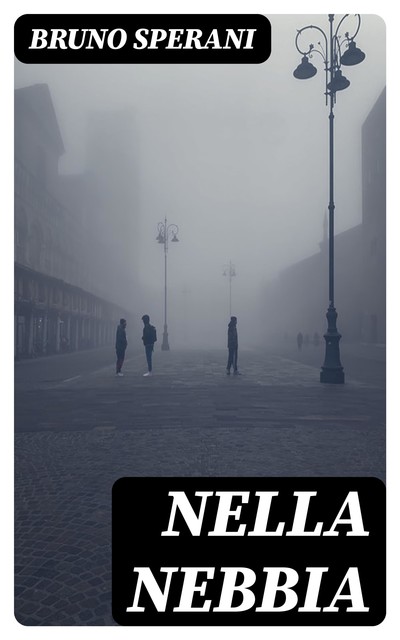 Nella nebbia, Bruno Sperani