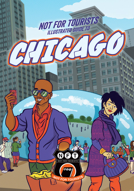 Not For Tourists Illustrated Guide to Chicago, Not For Tourists