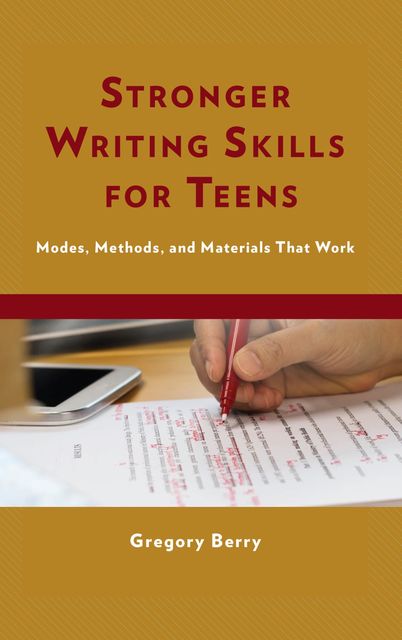 Stronger Writing Skills for Teens, Ed. D Berry