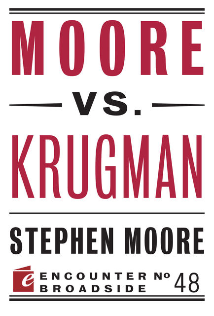Moore vs. Krugman, Stephen Moore
