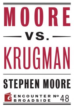 Moore vs. Krugman, Stephen Moore