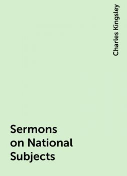 Sermons on National Subjects, Charles Kingsley