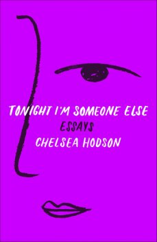 Tonight I’m Someone Else, Chelsea Hodson