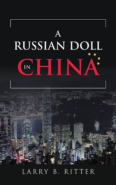 A Russian Doll In China, LARRY B. RITTER