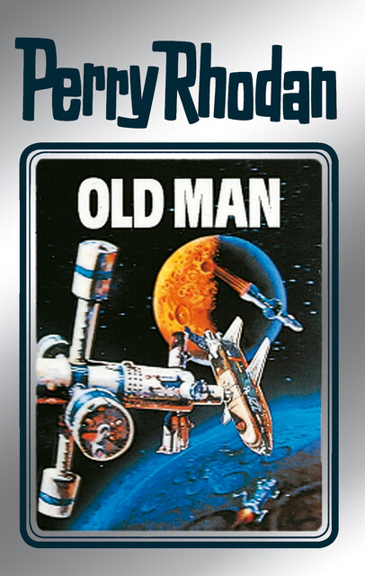Perry Rhodan 33: Old Man (Silberband), William Voltz, Kurt Mahr, Clark Darlton, H.G. Ewers, K.H. Scheer