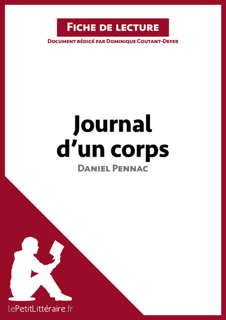 Journal d'un corps de Daniel Pennac (Fiche de lecture), lePetitLittéraire.fr, Dominique Coutant-Defer