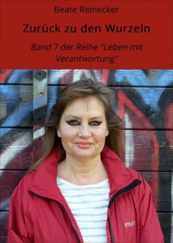 Zurück zu den Wurzeln, Beate Reinecker