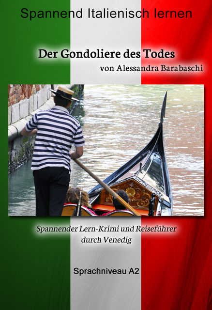 Der Gondoliere des Todes – Sprachkurs Italienisch-Deutsch A2, Alessandra Barabaschi