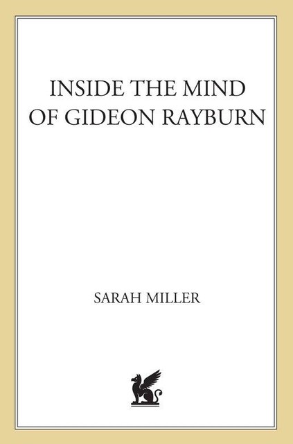Inside the Mind of Gideon Rayburn, Sarah Miller
