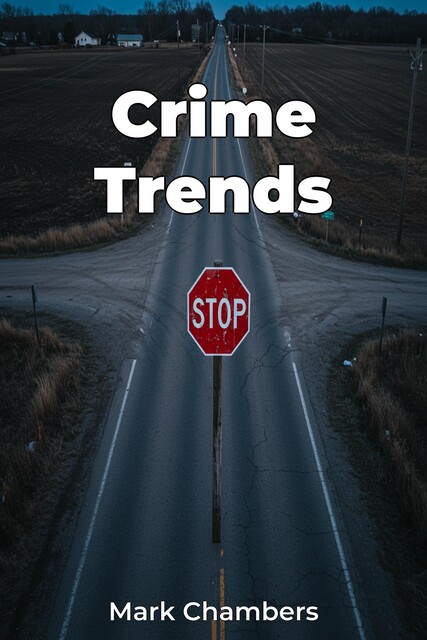 Crime Trends, Mark Chambers