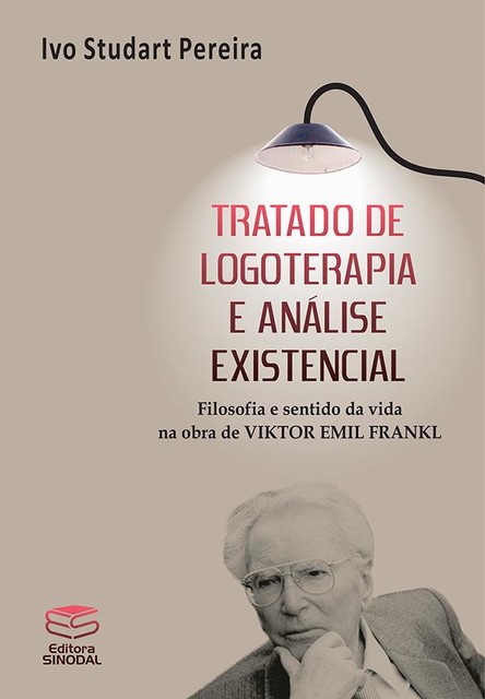 Tratado de logoterapia e análise existencial, Ivo Studart Pereira