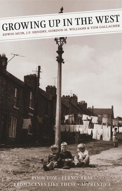 Growing Up in the West, Edwin Muir, Gordon M. Williams, J.F. Hendry, Tom Gallacher