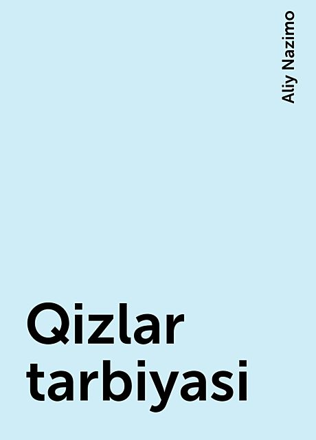 Qizlar tarbiyasi, Aliy Nazimo