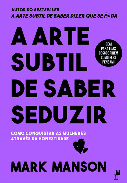 A Arte Subtil De Saber Seduzir, Mark Manson
