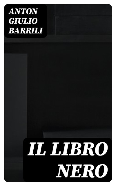 Il Libro Nero, Anton Giulio Barrili