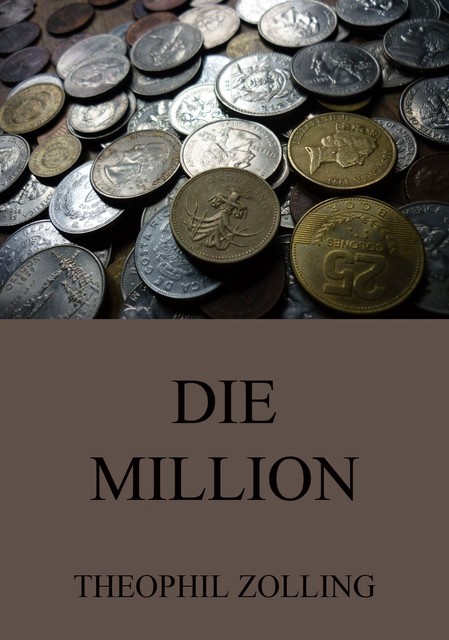 Die Million, Theophil Zolling