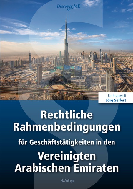 Rechtliche Rahmenbedingungen für Geschäftstätigkeiten in den Vereinigten Arabischen Emiraten, Jörg Seifert