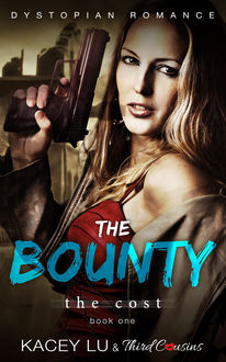 The Bounty - The Cost (Book 1) Dystopian Romance, Third Cousins, Kacey Lu