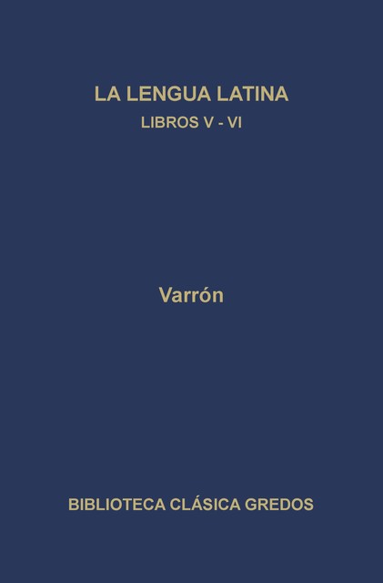 La linua latina. Libros V-VI, Varrón
