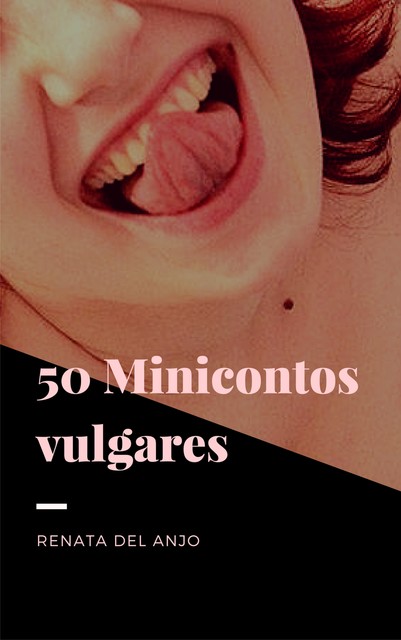 50 Minicontos vulgares, Renata Del Anjo