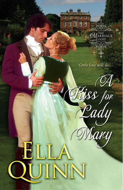 A Kiss for Lady Mary, Ella Quinn