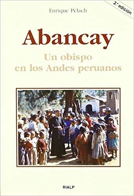 Abancay. Un obispo en los Andes peruanos, Enrique Pèlach Feliú