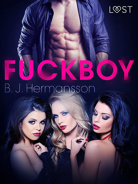 Fuckboy – opowiadanie erotyczne, B.J. Hermansson