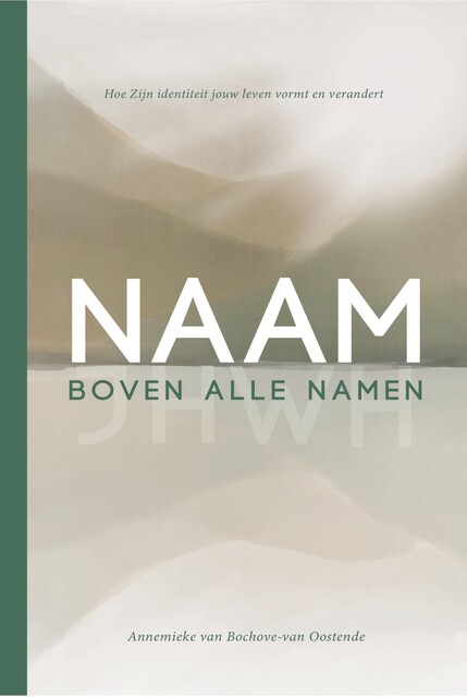 Naam boven alle namen, Annemieke van Bochove-van Oostende