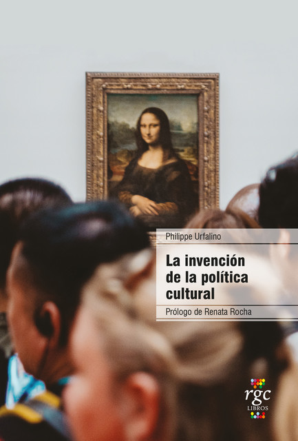 La invención de la política cultural, Philippe Urfalino
